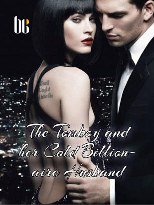 The Tomboy and her Cold Billionaire Husband